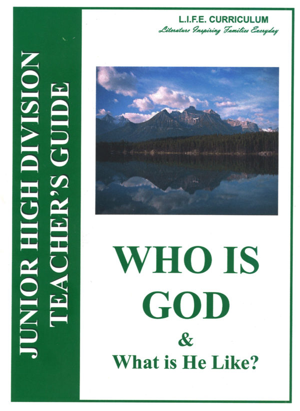 LIFE: Who Is God & What Is He Like (Junior high) Teacher's Guide