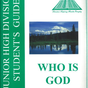LIFE: Who Is God & What Is He Like? (Junior level) student guide