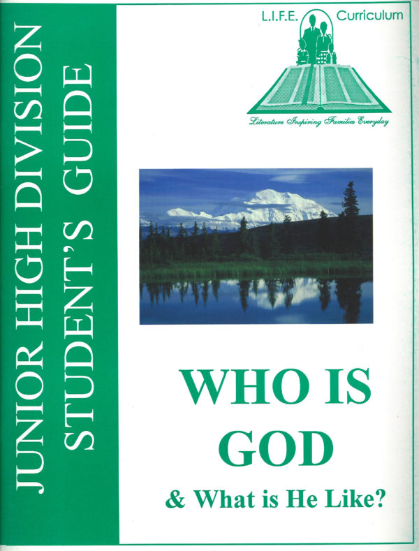 LIFE: Who Is God & What Is He Like? (Junior level) student guide