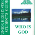 LIFE: Who Is God & What Is He Like? (Junior level) student guide