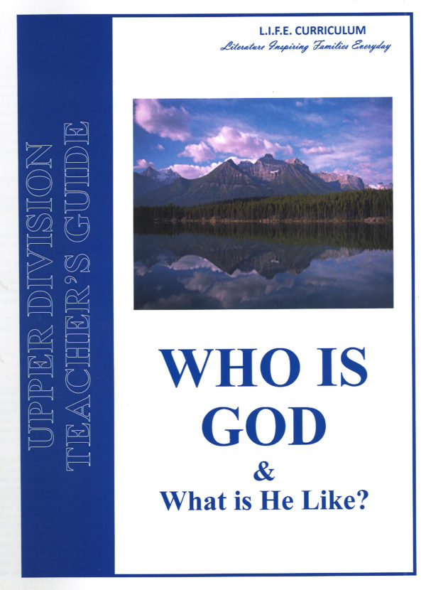 LIFE: Who Is God & What Is He Like? (Senior high) teacher's guide