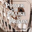 Power for Praise in Prison