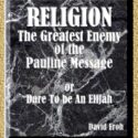 Religion, the Greatest Enemy of the Pauline Message