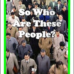 So Who Are These People?