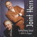 Joint Heirs: Something Good Is About to Happen CD