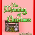 Meaning of Christmas, The