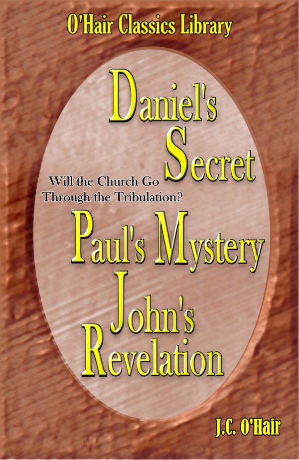 Daniel's Secret, Paul's Mystery, John's Revelation