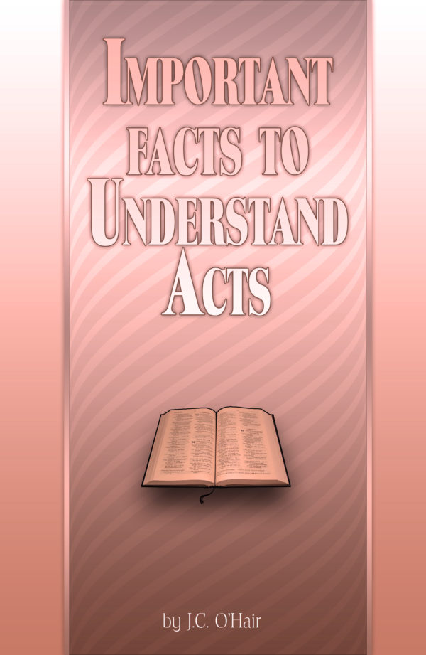 Important Facts to Understand Acts by J.C. O'Hair