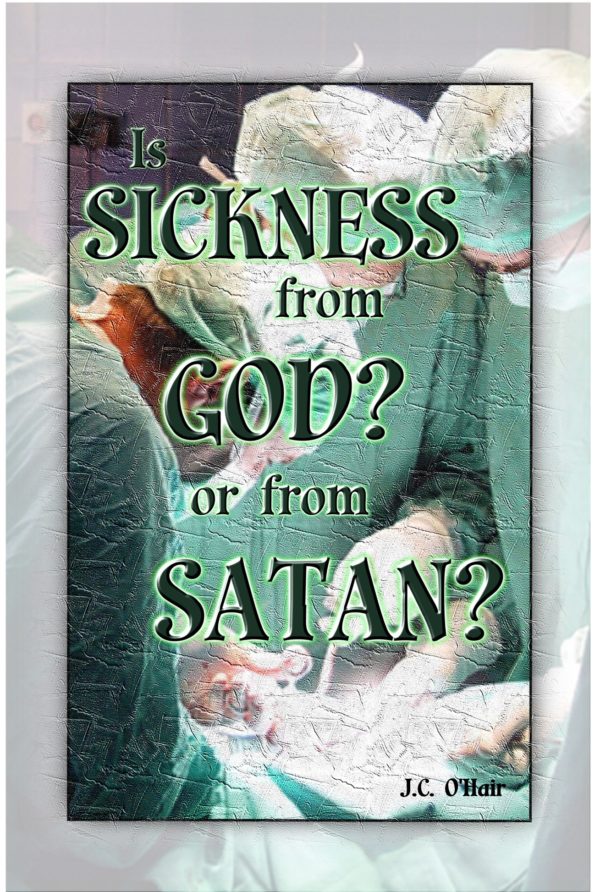Is Sickness from God by J.C. O'Hair