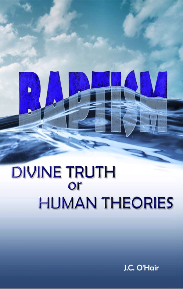 Baptism: Divine Truth or Human Theories