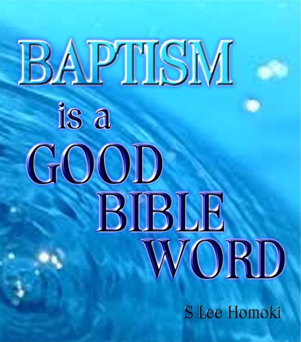 Baptism Is A Good Bible Word