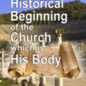 Historical Beginning of the Church Which is His Body, The