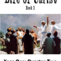 Life of Christ 2