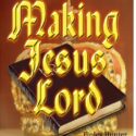 Making Jesus Lord
