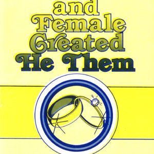 Male and Female Created He Them