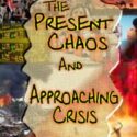 Present Chaos and Approaching Crisis, The
