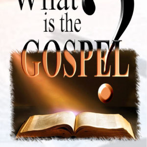 What Is the Gospel?