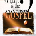 What Is the Gospel?