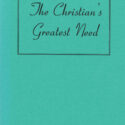 Christian's Greatest Need, The