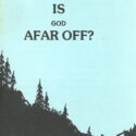 Is God Afar Off?