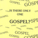 Is There Only One Gospel?