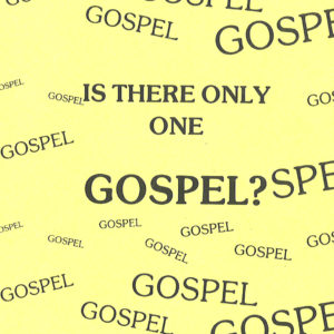 Is There Only One Gospel?