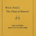 Was Paul the Chief of Sinners?