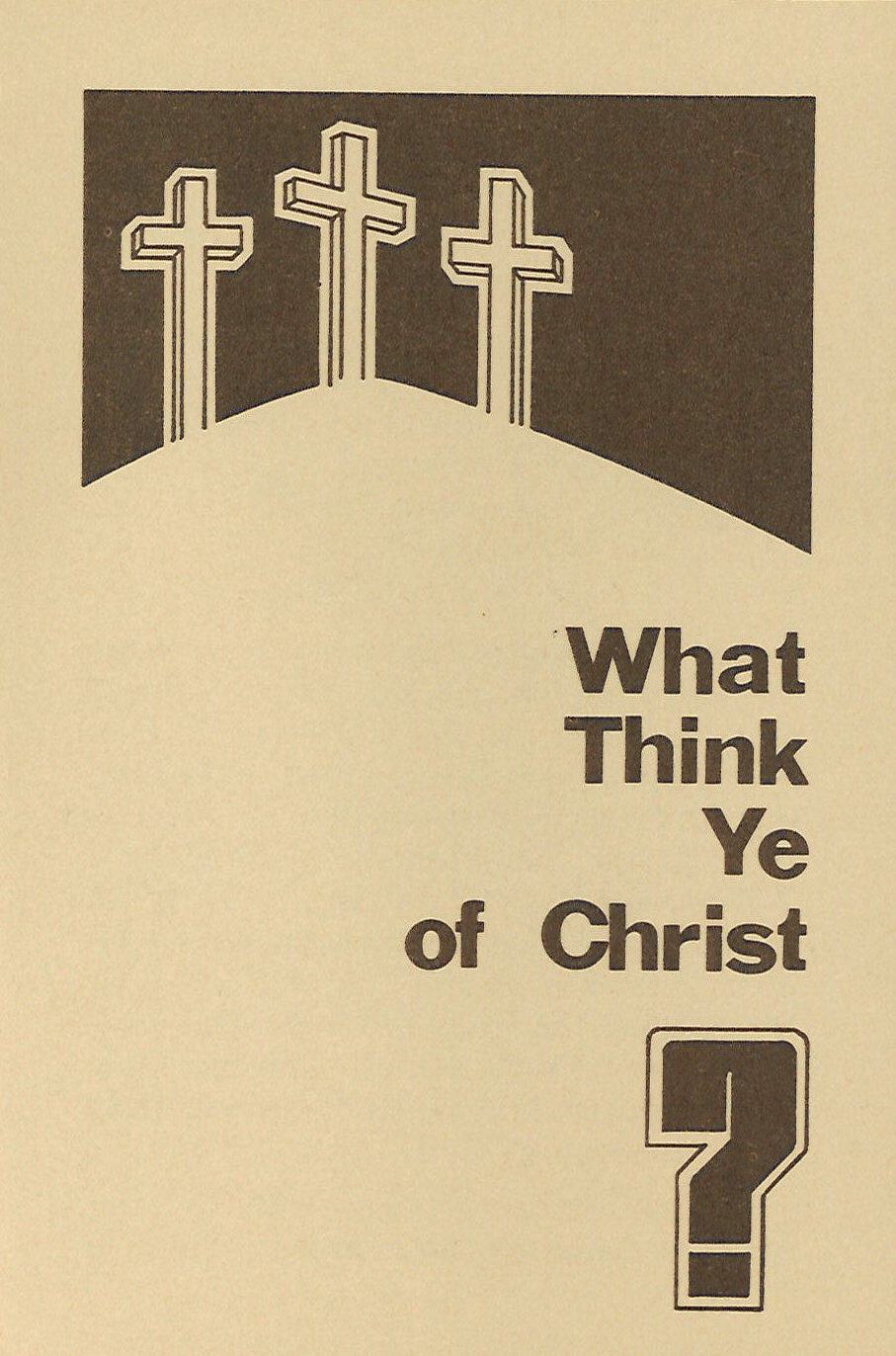 What Think Ye Of Christ Bible Doctrines To Live By what-think-ye-of-christ-bible-doctrines-to-live-by