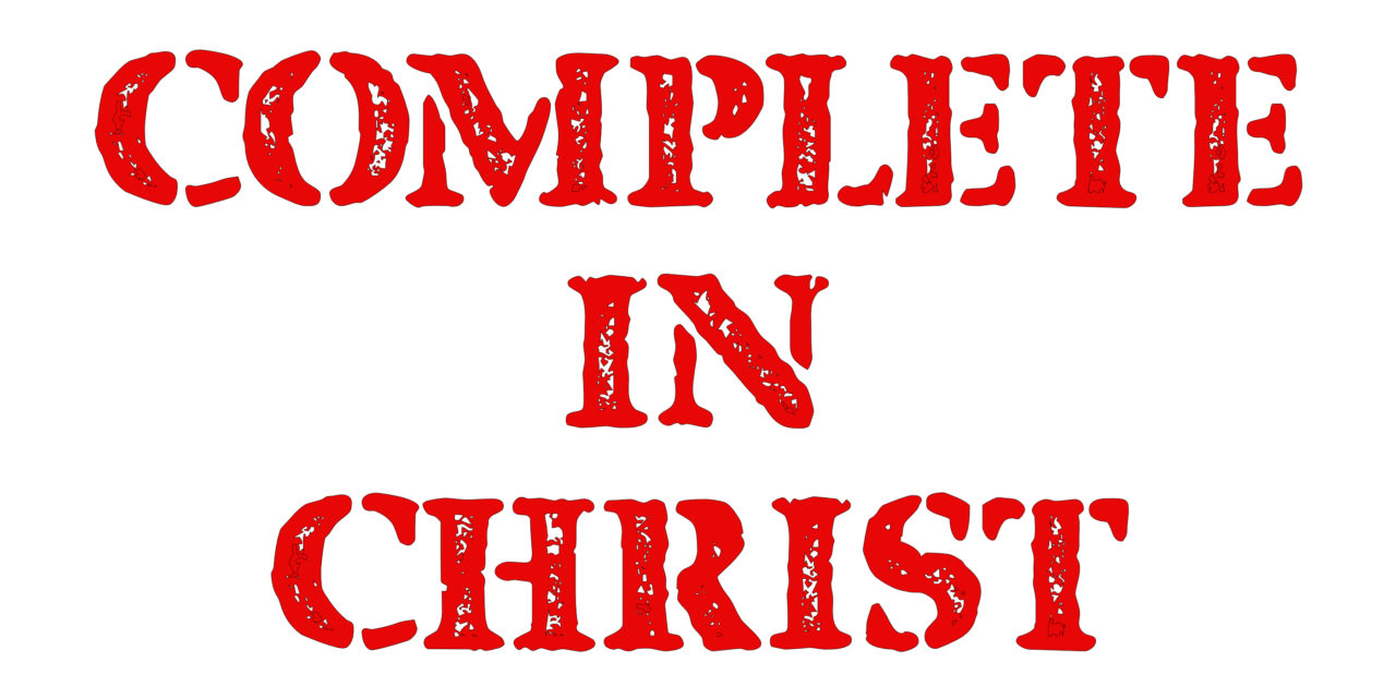 Complete in Christ | Bible Doctrines to Live By