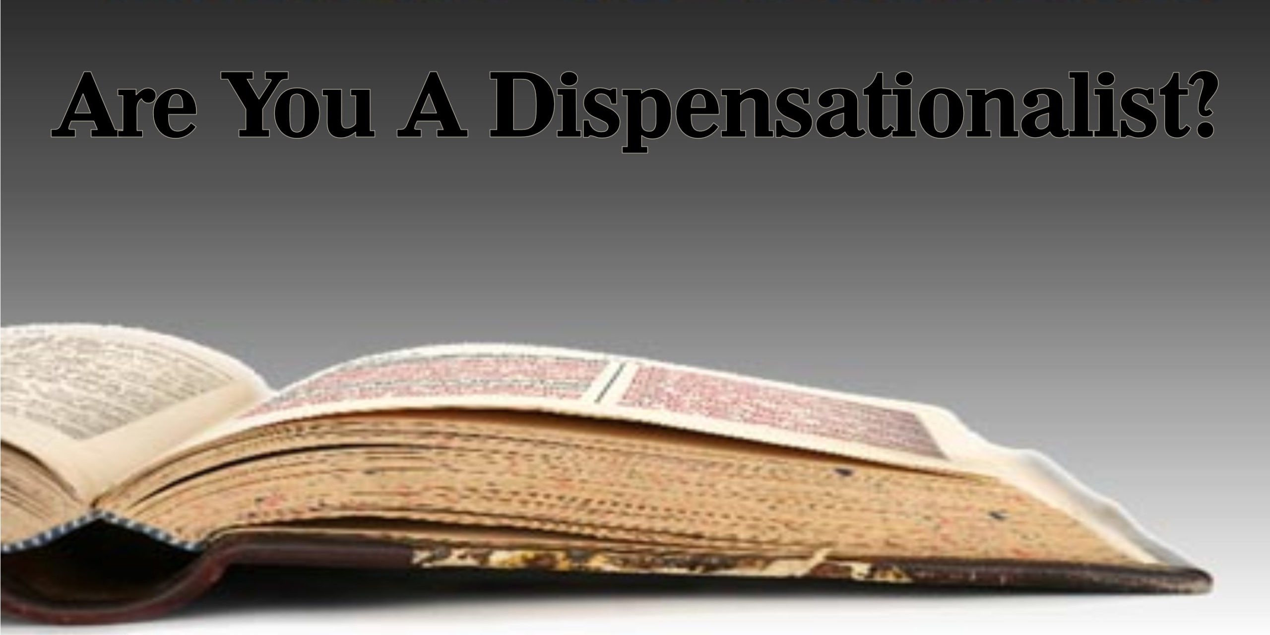 are you a dispensationalist