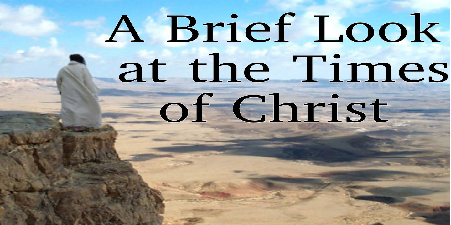 a brief look at the times of christ