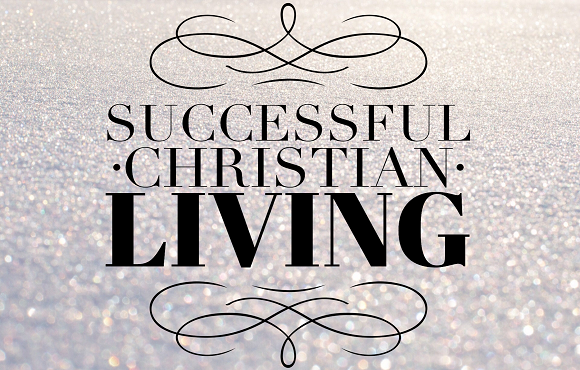 10keystosuccessfulchristianlivingpart1