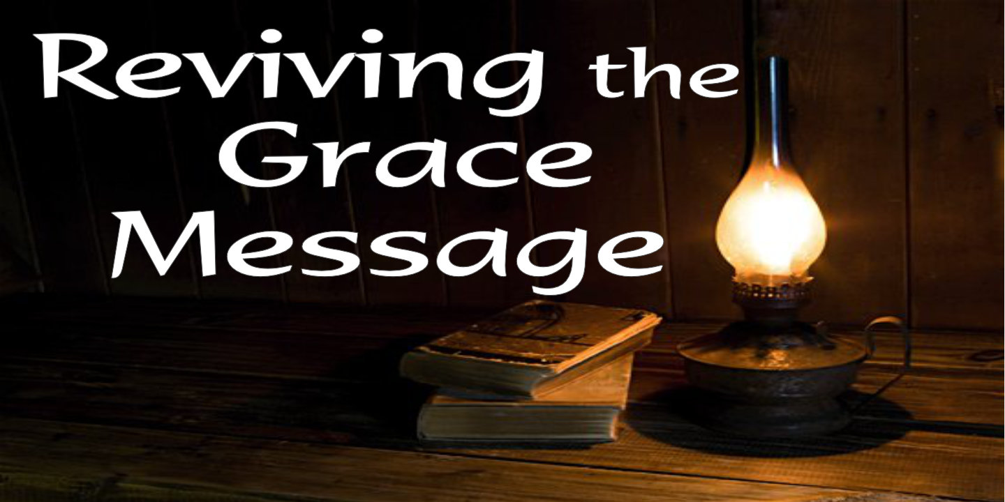 Reviving the Grace Message