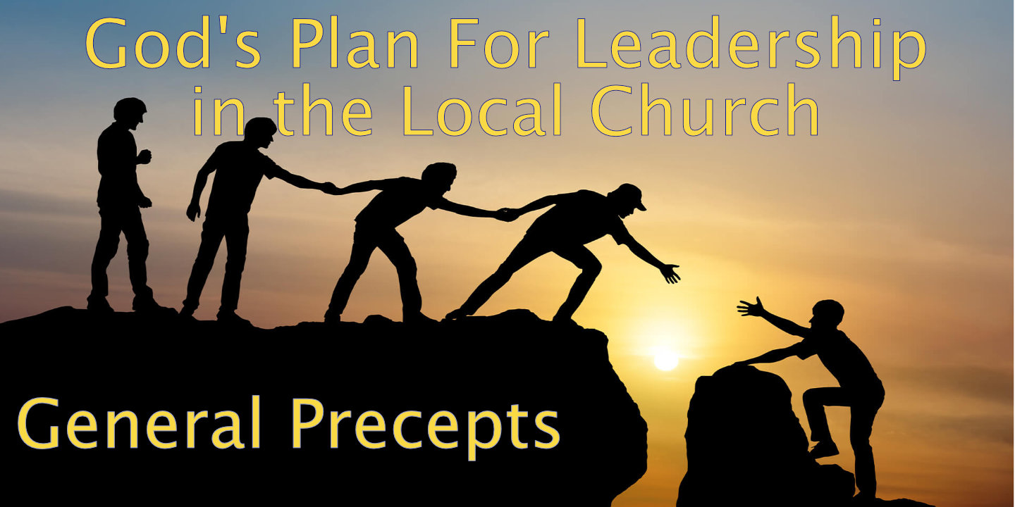 gods plan for church leadership general precepts