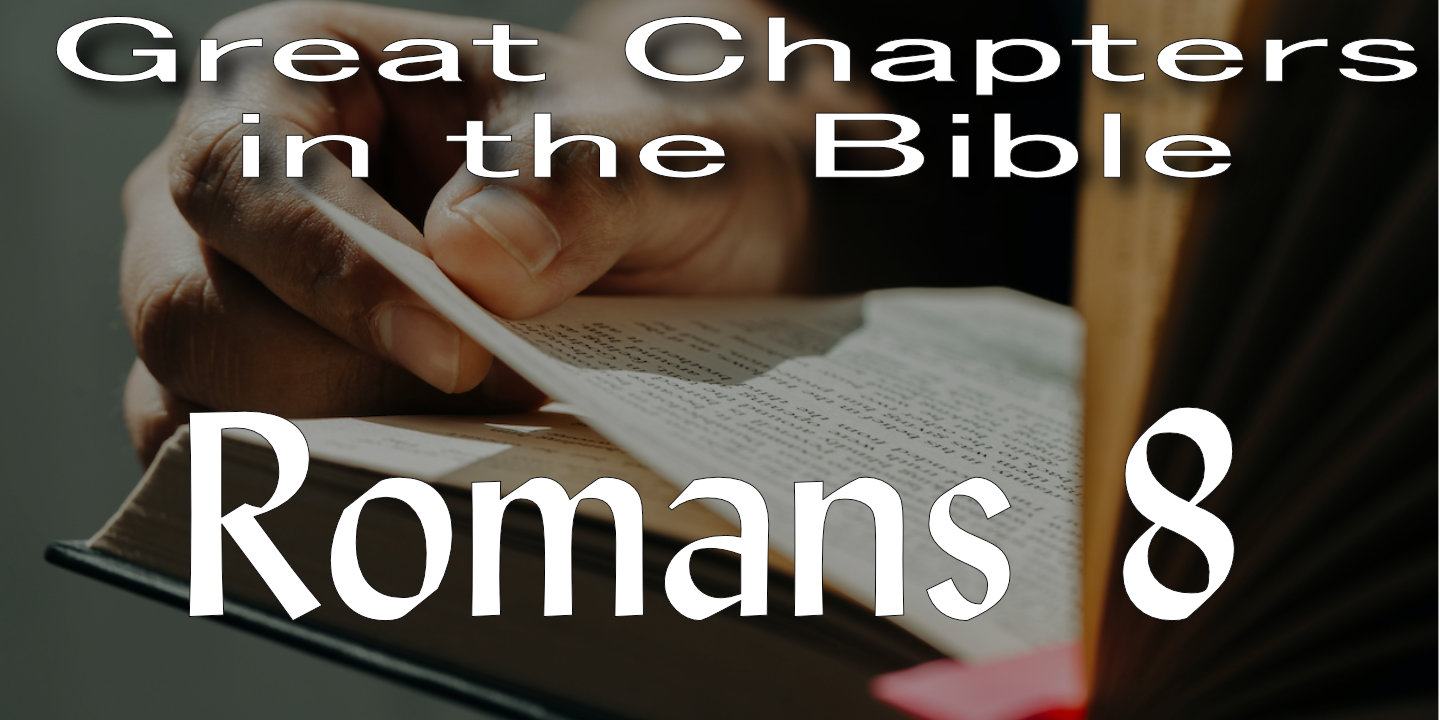 great chap romans 8