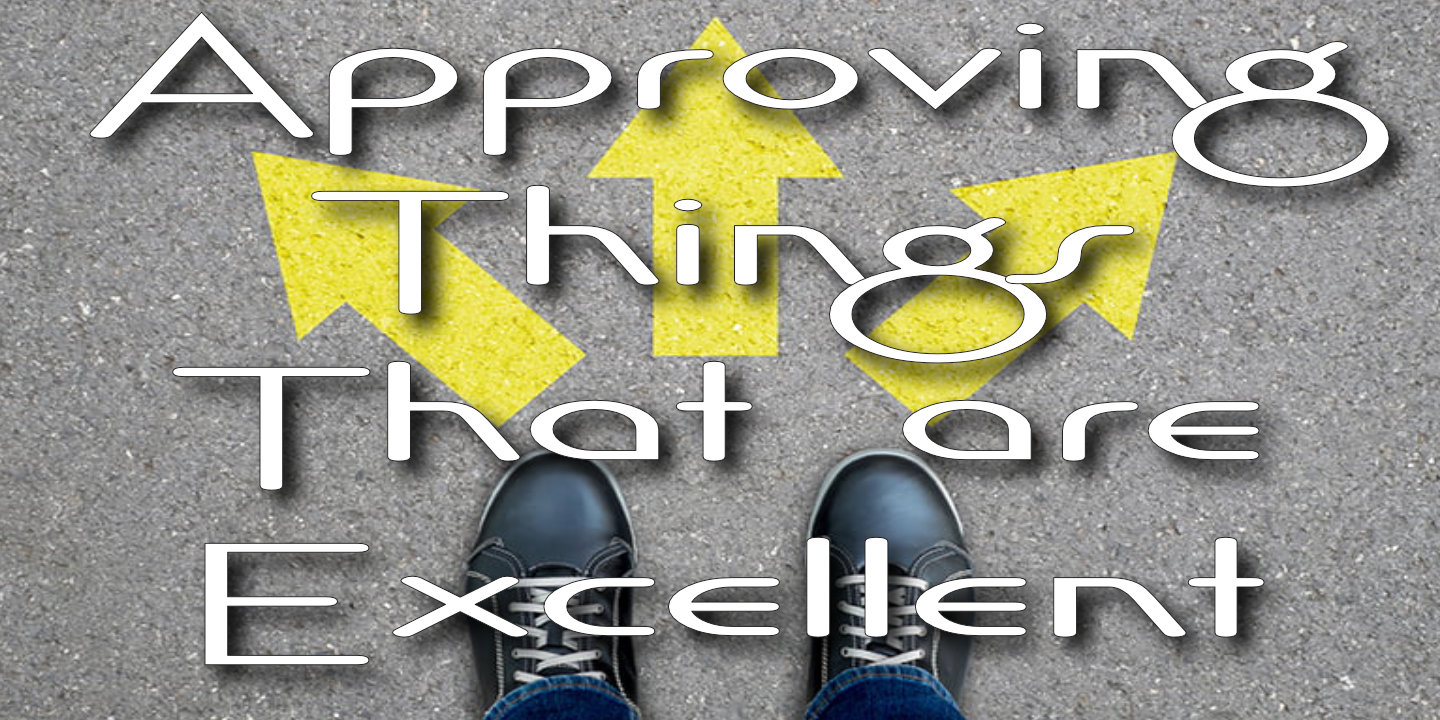 approving the things that are excellent