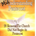 Misunderstanding Pentecost: 28 Reasons the Church Did Not Begin at Pentecost