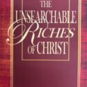 Unsearchable Riches of Christ