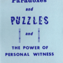 Paradoxes and Puzzles and the Power of Personal Witness