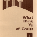 What Think Ye of Christ?