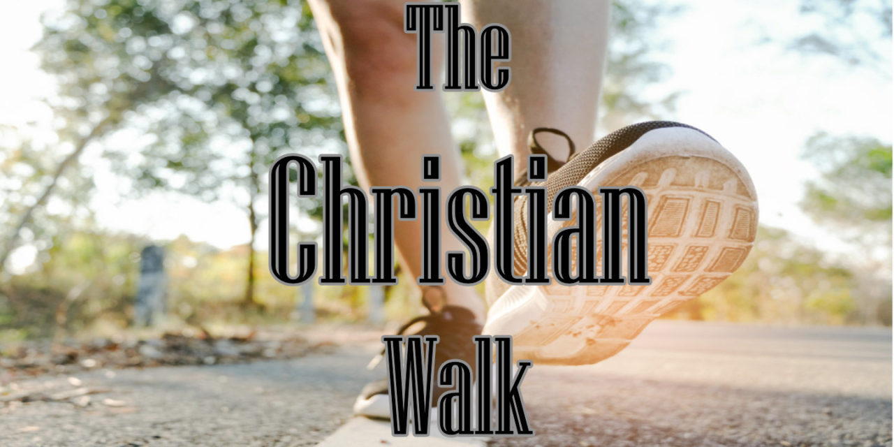 The Christian Walk | Bible Doctrines to Live By