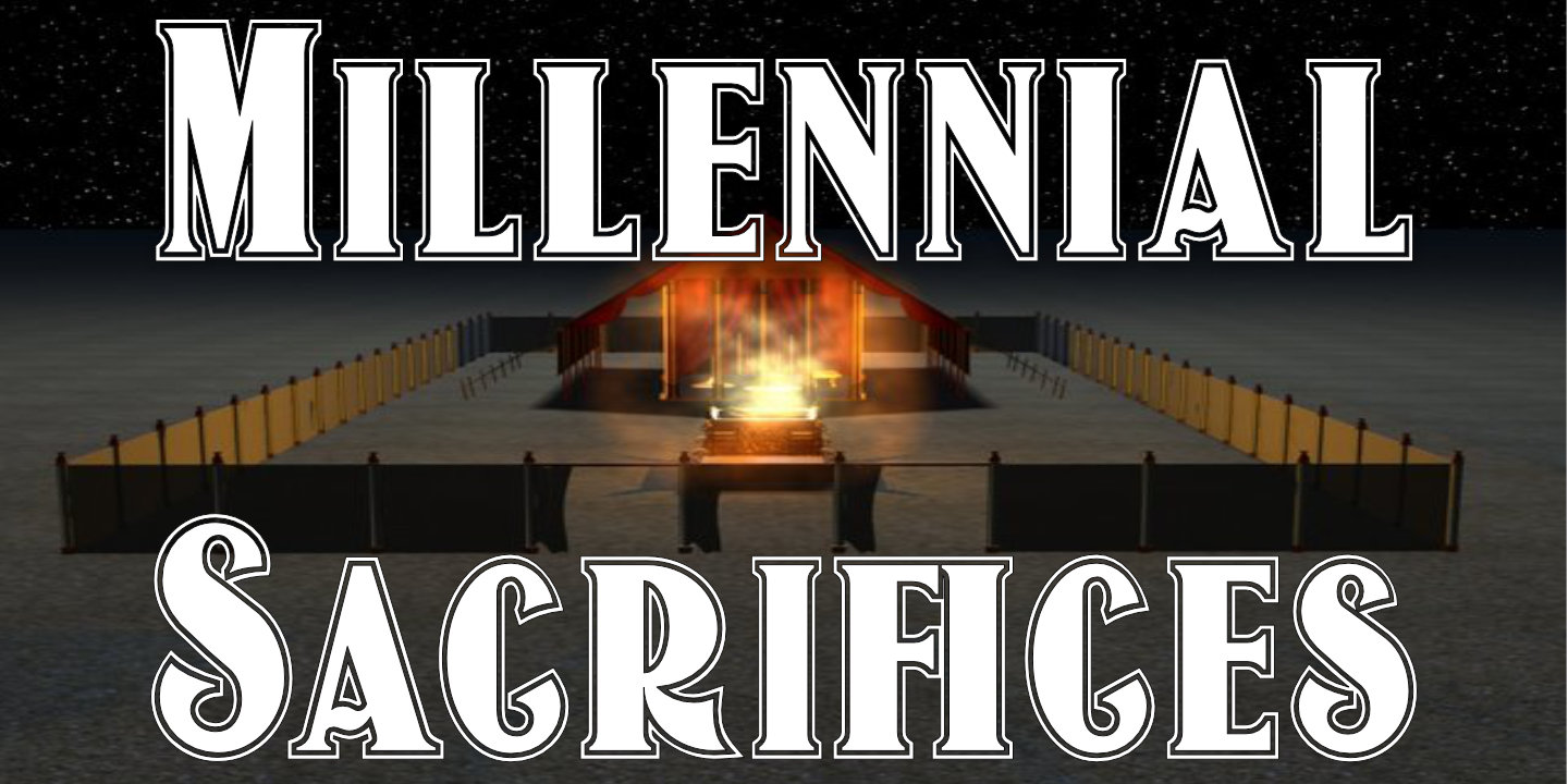 millennial sacrifices