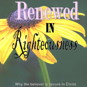 Renewed in Righteousness