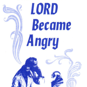 When the Lord Became Angry