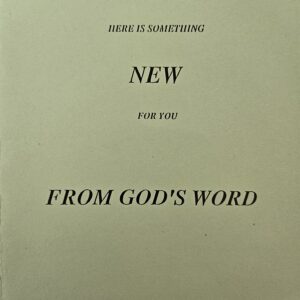 Here Is Something New For You From God's Word