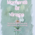 Moments of Grace (KJV Version)