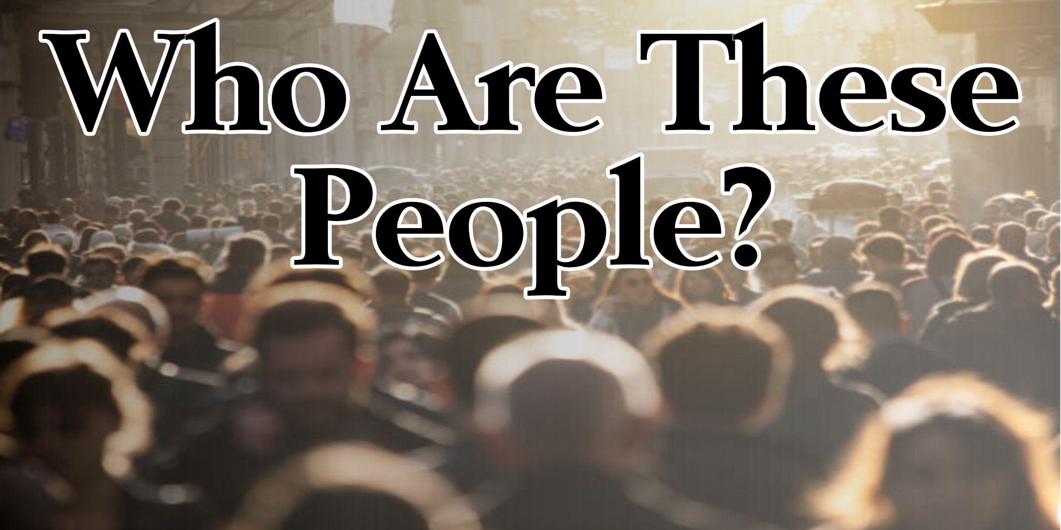 who are these people